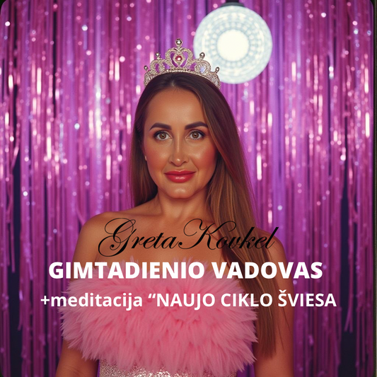Gimtadienio vadovas + Meditacija „Naujo ciklo šviesa“